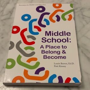 Middle School: A Place to Belong & Become Book